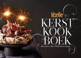 Smullen geblazen: dit is Libelle's grote Kerstkookboek met meer dan 190(!) feestrecepten