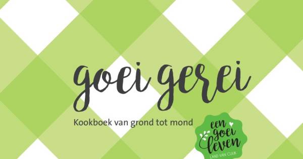 Goei Gerei: kookboek als etalage van boerentalent en streekproducten
