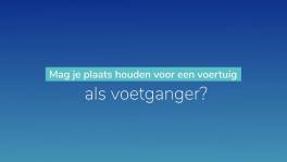 Mag ik als voetganger plaats houden voor een voertuig?