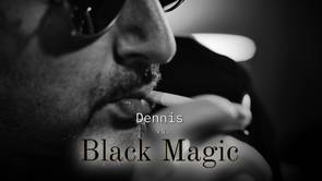 Dennis vs. Black Magic