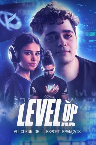Level Up : Au coeur de l&#39;e-sport français