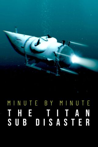 The Titan Sub Disaster: Minute by Minute