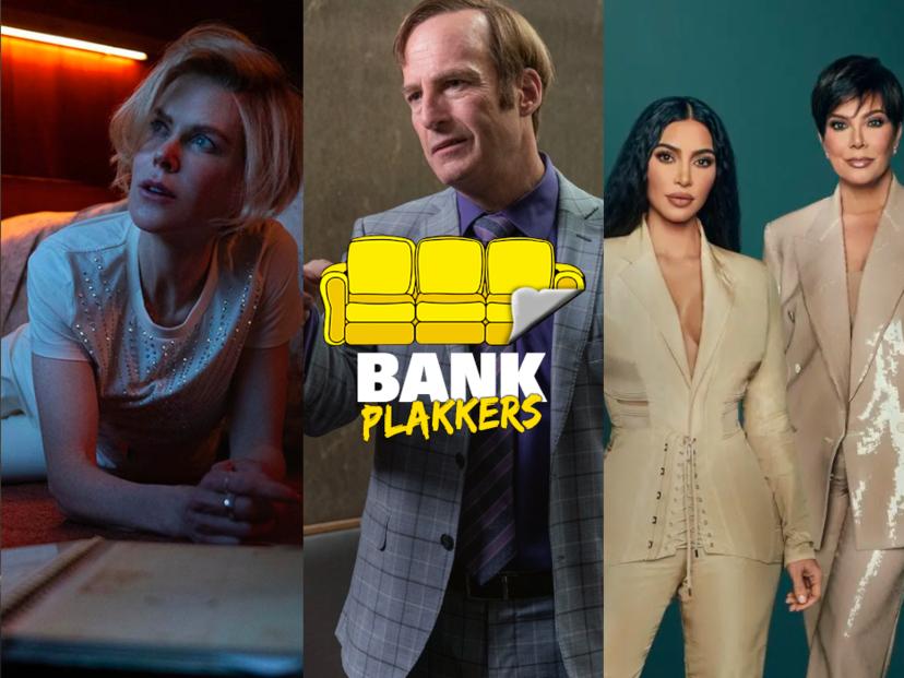 Bankplakkers Roar, Better Call Saul, The Kardashians