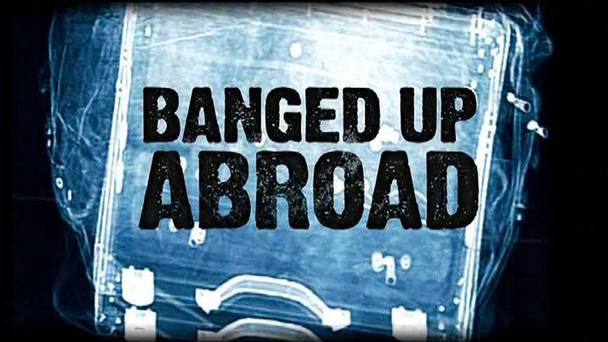 Banged Up Abroad: Crime & Punishment